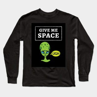 Give Me Space Long Sleeve T-Shirt